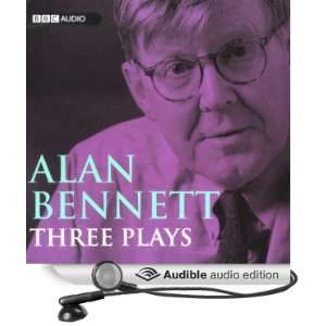  Alan Bennett Three Plays (Audible Audio Edition) Alan Bennett 