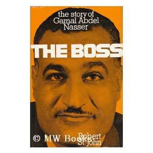  The Boss  the Story of Gamal Abdel Nasser Robert (1902 