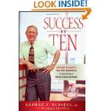 Success By Ten George Russells Top Ten Elements to Building a Billion 