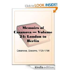 Memoirs of Casanova   Volume 24 London to Berlin Giacomo Casanova 
