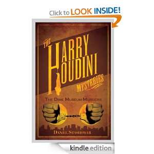 Harry Houdini Mysteries The Dime Museum Murders Daniel Stashower 