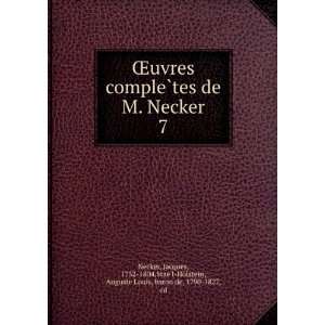  Åuvres compleÌ?tes de M. Necker. 7 Jacques, 1732 1804 