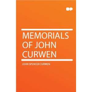  Memorials of John Curwen John Spencer Curwen Books