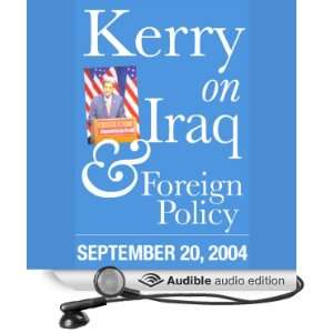  John Kerry on Iraq and Foreign Policy (Audible Audio Edition) John 