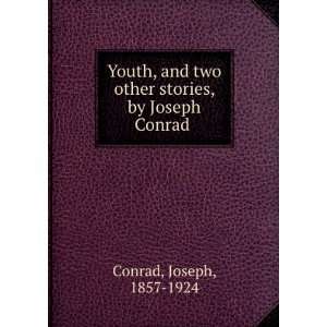   , and two other stories, by Joseph Conrad  Joseph Conrad Books