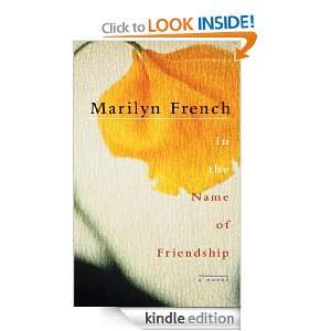 In the Name of Friendship Marilyn French  Kindle Store