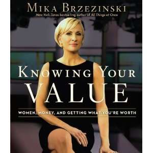   , and Getting What Youre Worth [Audio CD] Mika Brzezinski Books