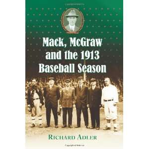   And The 1913 Baseball Season (9780786436750) Richard Adler Books