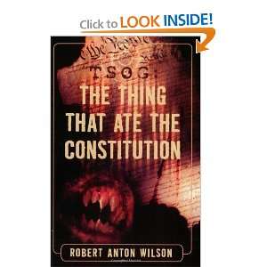   That Ate The Constitution [Paperback]: Robert Anton Wilson: Books