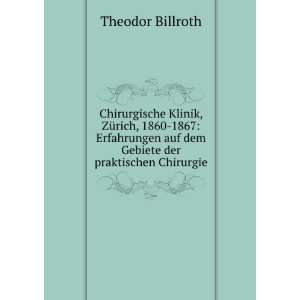   auf dem Gebiete der praktischen Chirurgie Theodor Billroth Books
