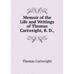   and Writings of Thomas Cartwright, B. D., Thomas Cartwright Books