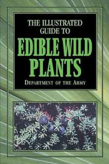 The Illustrated Guide to Edible Wild Plants NEW 9781585746613  