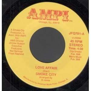    LOVE AFFAIR 7 INCH (7 VINYL 45) US AMPI SMOKE CITY Music